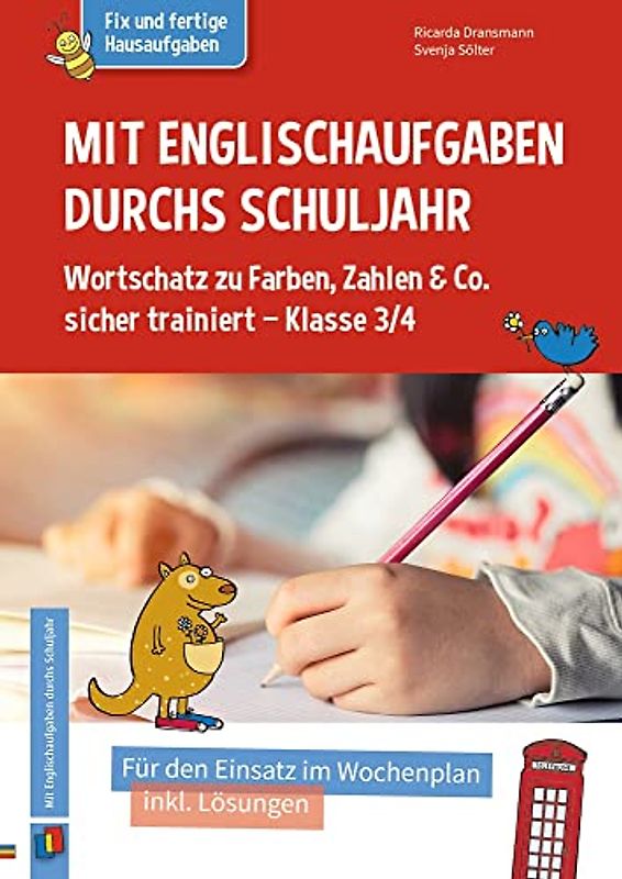 Mit Englischaufgaben durchs Schuljahr – Wortschatz zu Farben, Zahlen & Co. sicher trainiert – Klasse 3/4: Für den Einsatz im Wochenplan, inkl. Lösungen (Fix und fertige Hausaufgaben)