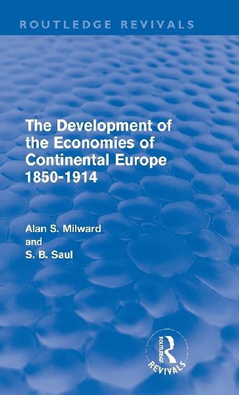 The Development of the Economies of Continental Europe 1850-1914