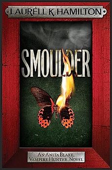 Smoulder: Anita Blake 29 (Anita Blake, Vampire Hunter, Novels)