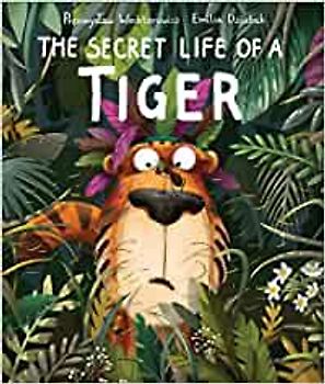 The Secret Life of a Tiger -  Przemyslaw Wechterowicz [Hardcover]