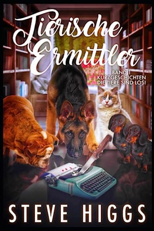Tierische Ermittler: Kurzgeschichten Band 1