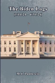 The Biden Logs (1/10/21 - 6/30/24)