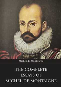 The Complete Essays of Michel de Montaigne