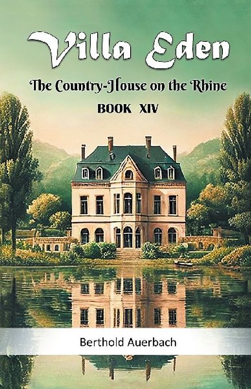 Villa Eden The Country-House on the Rhine Book XIV