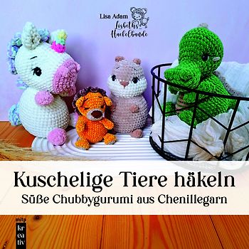 Amigurumi: Kuschelige Tiere häkeln