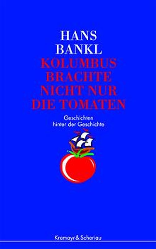 Kolumbus brachte nicht nur die Tomaten