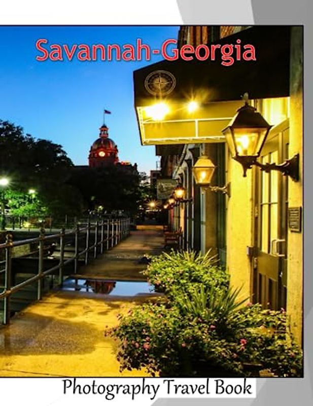 Savannah-Georgia: A Visual Journey through Extraordinary Landscapes of Savannah-Georgia, A Popular Destination For Couples Who Are Looking For A ... Breath Away, Tourism Guide Book, Band 125)