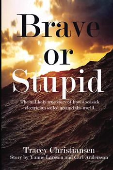 Brave or Stupid