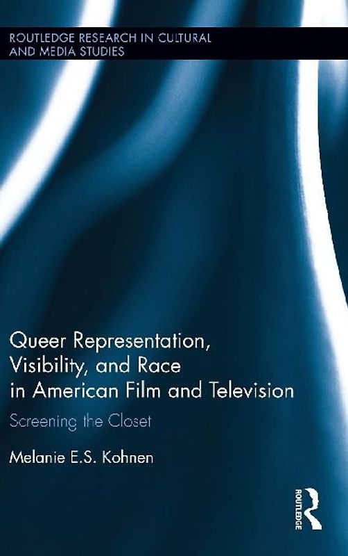 Queer Representation, Visibility, and Race in American Film and Television