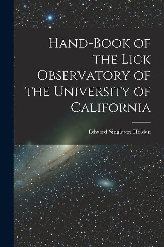 Hand-book of the Lick Observatory of the University of California
