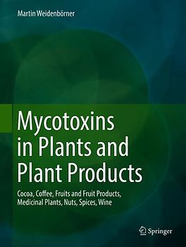 Mycotoxins in Plants and Plant Products