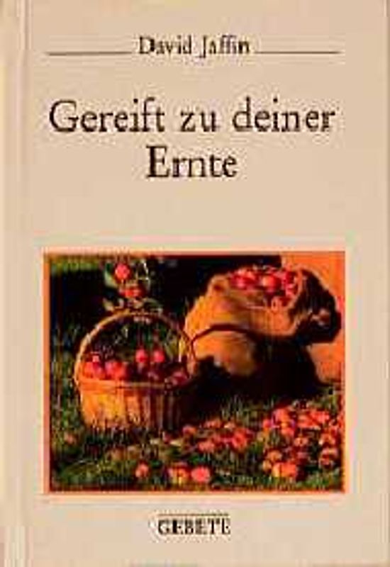 Gereift zu deiner Ernte. Gebete