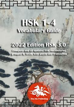HSK 1-4 Vocabulary Guide : 2022 Edition HSK 3.0: Complete and all updated HSK vocabularies grouped by levels with pinyin and translation (HSK Vocabulary Guides : 2022 Edition HSK 3.0, Band 2)