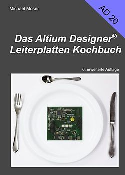 Das Altium Designer Leiterplatten Kochbuch