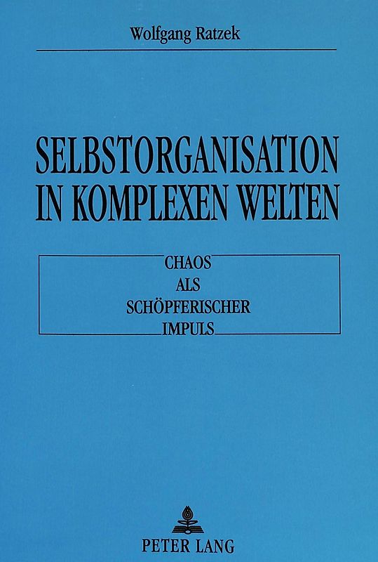Selbstorganisation in komplexen Welten
