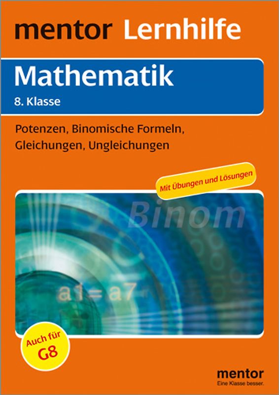 mentor Lernhilfe: Mathematik  8. Klasse. Potenzen, Binomische Formeln, Gleichungen, Ungleichungen