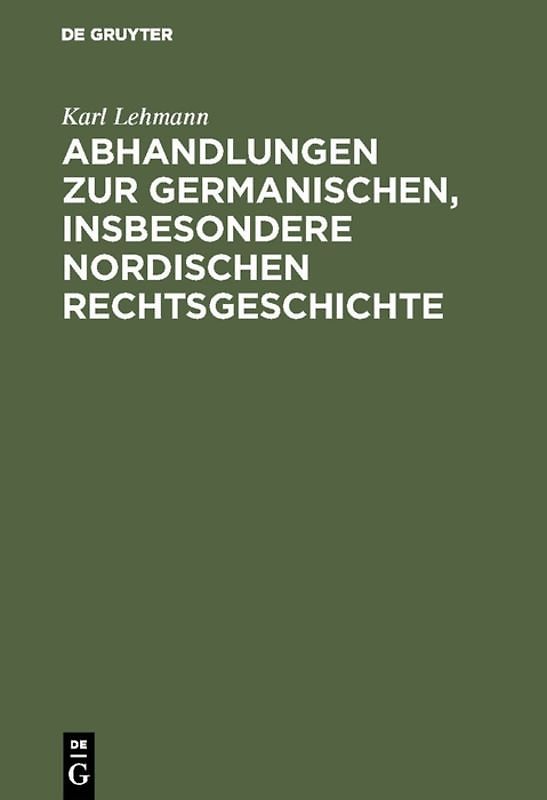 Abhandlungen zur germanischen, insbesondere nordischen Rechtsgeschichte