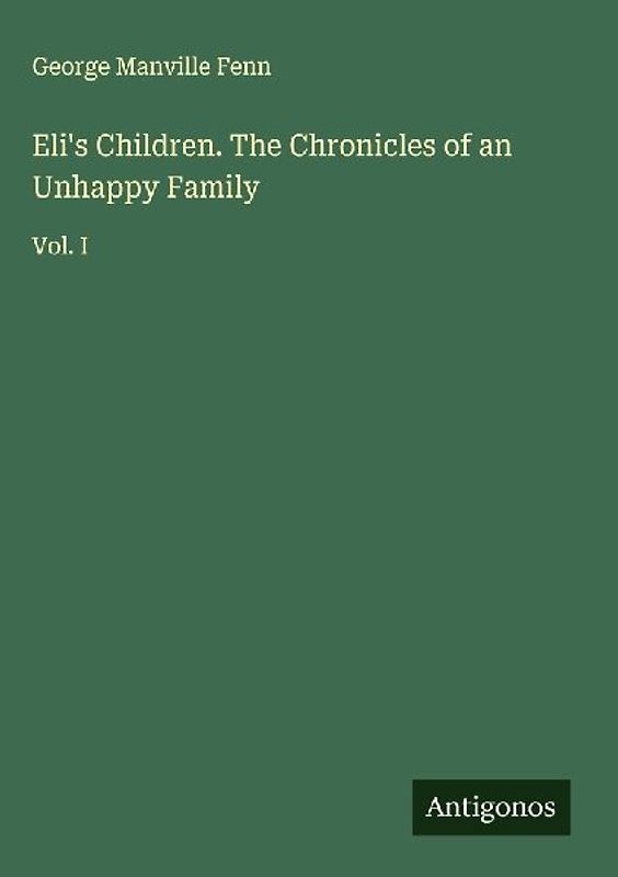 Eli's Children. The Chronicles of an Unhappy Family