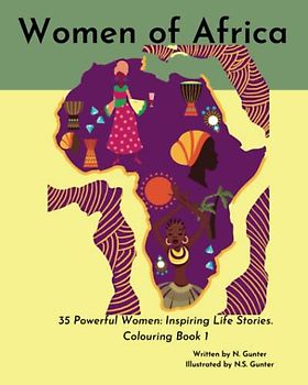 Women of Africa Colouring Book: 35 Powerful Women: Inspiring Life Stories. Colouring Book 1