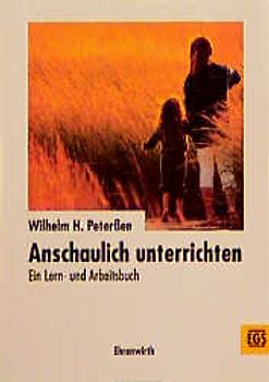 Anschaulich unterrichten. Ein Lern- und Arbeitsbuch