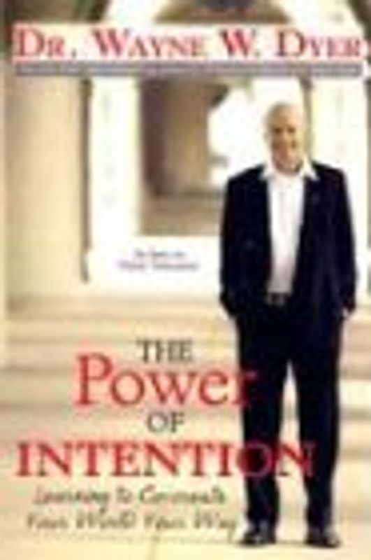 The Power of Intention - Wayne W. Dyer