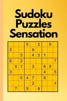 Sudoku Puzzles Sensation: Puzzles for Hours of Mind-Bending Fun