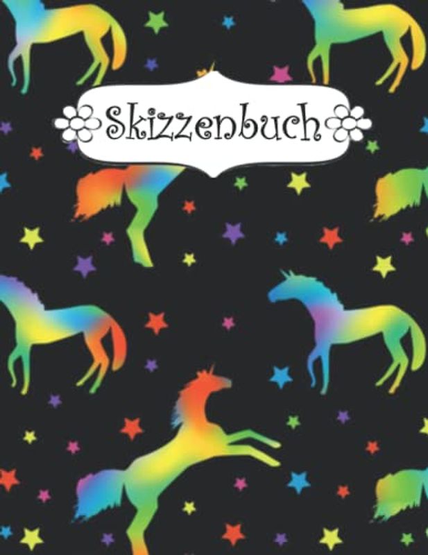 Skizzenbuch: Regenbogen mit Pferd Zeichenbuch Sketchbook Blanko Heft | Perfekt als Zeichenheft, Sketchbook, Schreiben, Malen .