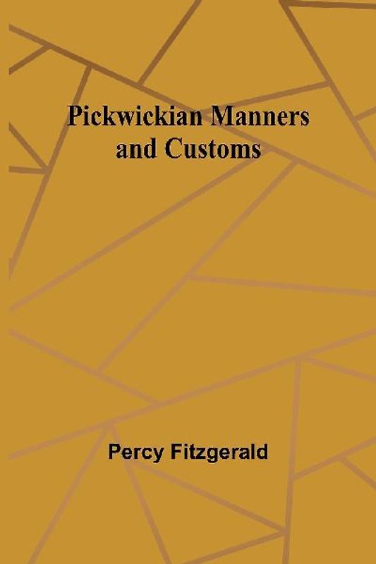 Pickwickian Manners and Customs
