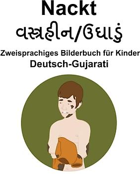 Deutsch-Gujarati Nackt Zweisprachiges Bilderbuch für Kinder