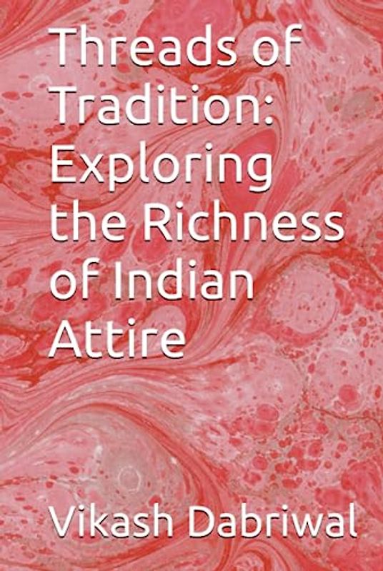 Threads of Tradition: Exploring the Richness of Indian Attire