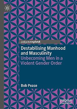 Destabilising Manhood and Masculinity