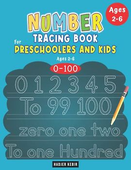 Number Tracing Book for Preschoolers and Kids ages 2-6: Tracing Numbers Workbook, Tracing for Toddlers & Preschool Tracing Workbook: Number Tracing Book for Kindergarten 0-100