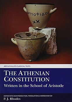 The Athenian Constitution: Written in the School of Aristotle (Classical Texts)