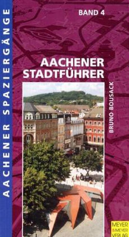 Aachener Spaziergänge. Durch Wald und Flur / Aachener Stadtführer