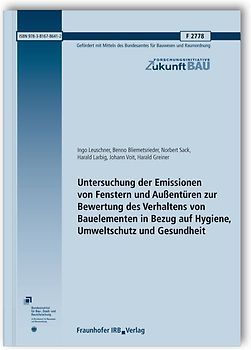 Untersuchung der Emissionen von Fenstern und Außentüren zur Bewertung des Verhaltens von Bauelementen in Bezug auf Hygiene, Umweltschutz und Gesundheit. Abschlussbericht.