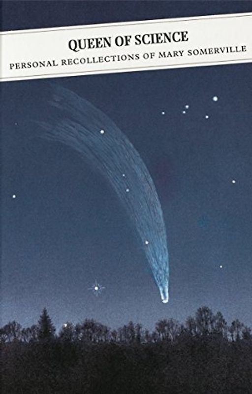 Queen of Science: Personal Recollections of Mary Somerville (Canongate Classics S.)