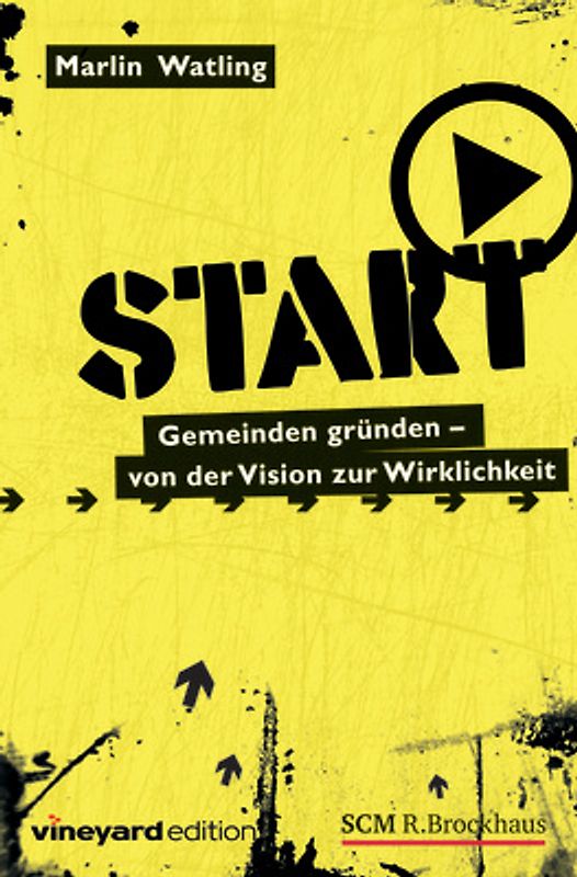 START. Gemeinden gründen - von der Vision zur Wirklichkeit