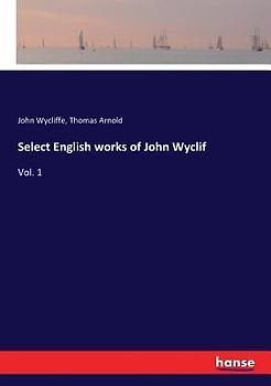 Select English works of John Wyclif