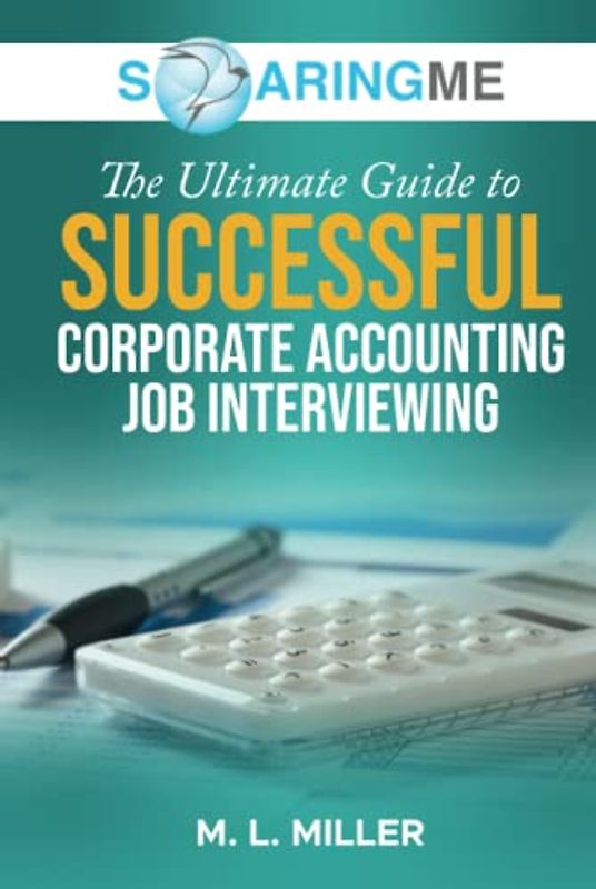 SoaringME The Ultimate Guide to Successful Corporate Accounting Job Interviewing