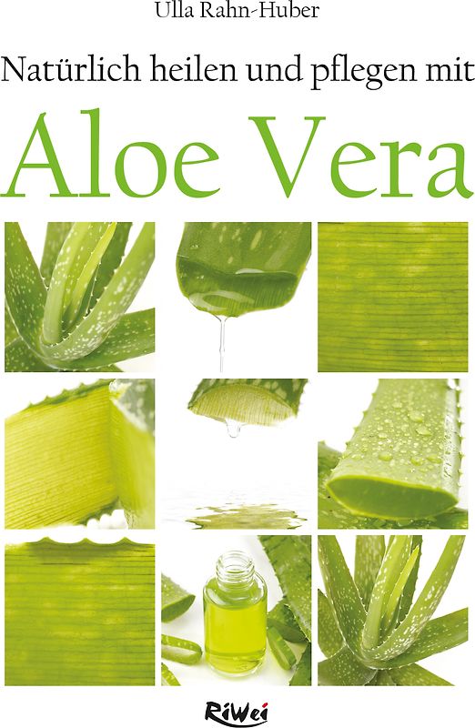 Natürlich heilen und pflegen mit Aloe Vera