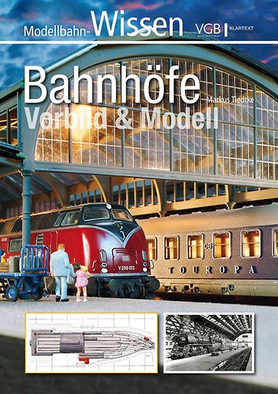 Bahnhöfe – Vorbild und Modell