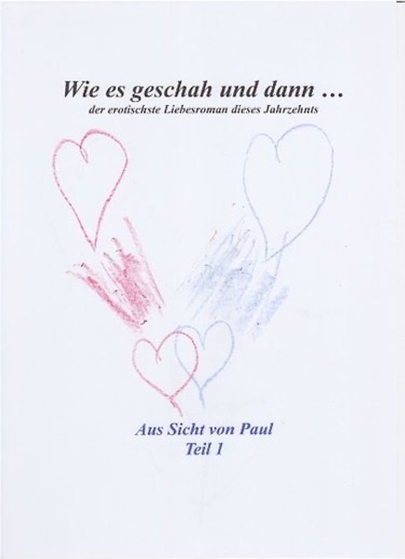 Wie es geschah und dann ...