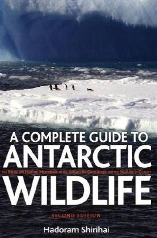 Complete Guide to Antarctic Wildlife
