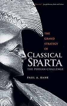 The Grand Strategy of Classical Sparta: The Persian Challenge (Yale Library of Military History)