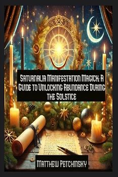 Saturnalia Manifestation Magick
