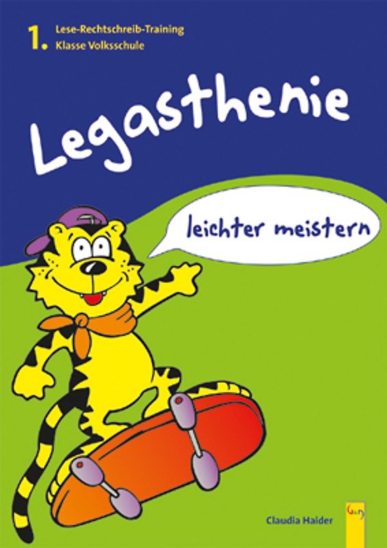 Legasthenie leichter meistern - Lese-Rechtschreib-Training 1. Klasse