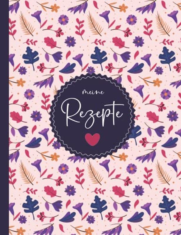 Rezeptbuch Zum Selberschreiben: Kochbuch selbst schreiben - Mit platz für 125 rezepte | Grosses Format A4