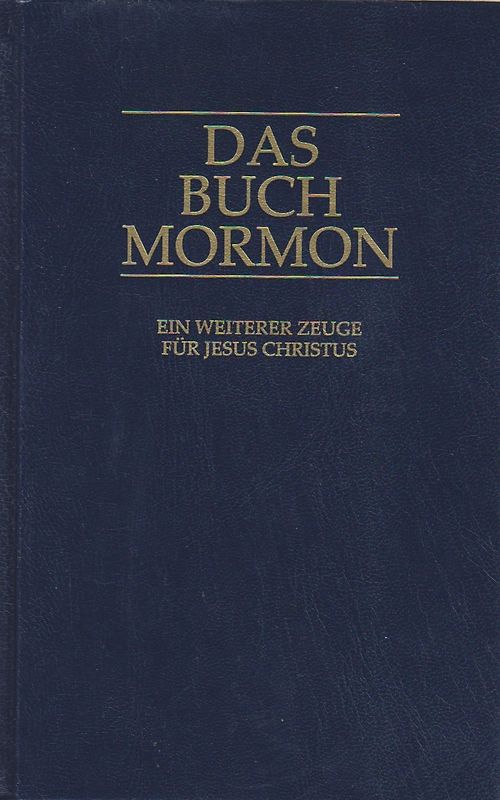 Das Buch Mormon: Ein weiterer Zeuge für Jesus Christus - Immo Luschin (Hrsg.)
