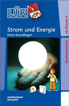 LÜK-Übungshefte / LÜK. Sachunterricht und Erdkunde / 4./5./6. Klasse - Sachunterricht: Strom und Energie