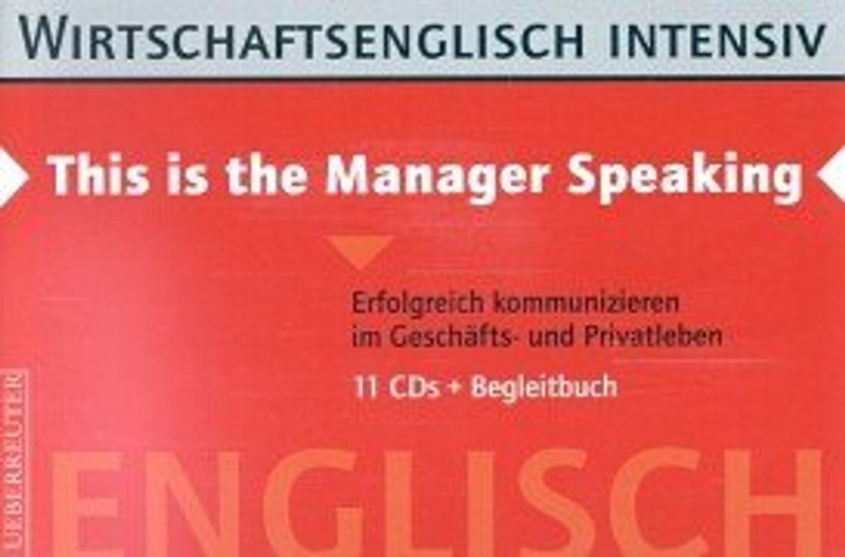 This is the Manager Speaking. Wirtschaftsenglisch intensiv